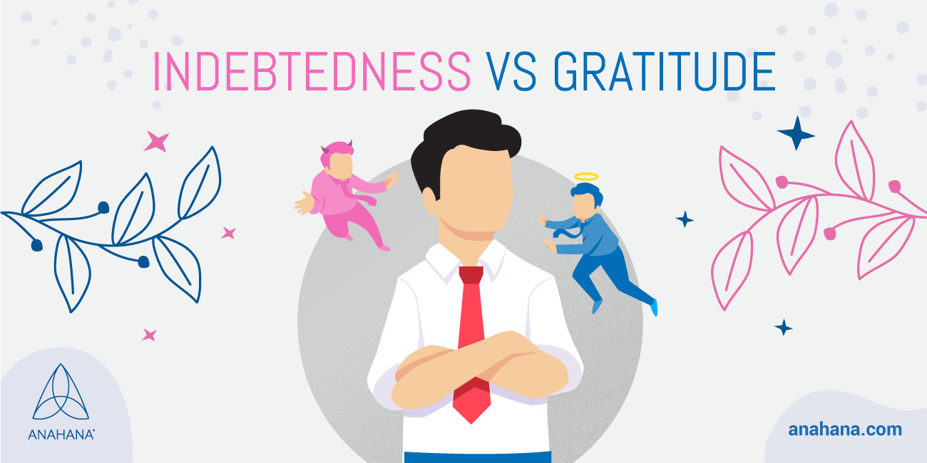 gratitude vs indebtedness