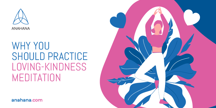 the benefits of loving kindness meditation